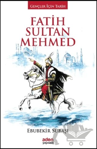 Fatih Sultan Mehmed – Ebubekir Subaşı – Aden Yayıncılık kitap kapağı