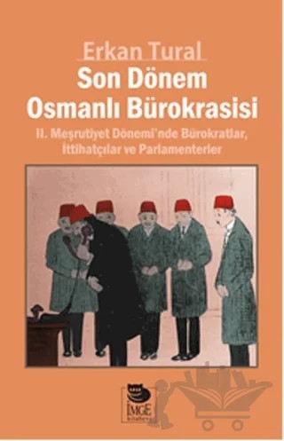 Son Dönem Osmanlı Bürokrasisi – Erkan Tural – İmge Kitabevi Yayınları kitap kapağı