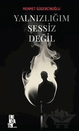 Yalnızlığım Sessiz Değil – Mehmet Gügercinoğlu – Edebiyatist kitap kapağı