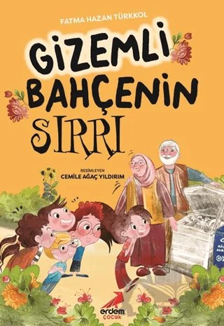 Gizemli Bahçenin Sırrı – Fatma Hazan Türkkol – Erdem Çocuk kitap kapağı