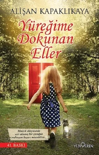 Yüreğime Dokunan Eller – Alişan Kapaklıkaya – Yediveren Yayınları kitap kapağı