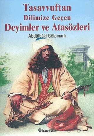 Tasavvuftan Dilimize Geçen Deyimler ve Atasözleri – Abdülbaki Gölpınarlı – İnkılap Kitabevi kitap kapağı