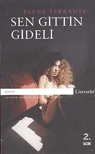 Sen Gittin Gideli – Elena Ferrante – Literatür Yayıncılık kitap kapağı