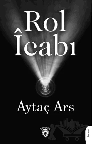 Rol İcabı – Aytaç Ars – Dorlion Yayınları kitap kapağı