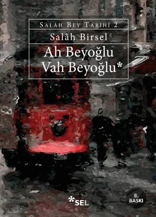 Ah Beyoğlu Vah Beyoğlu – Salah Birsel – Sel Yayıncılık kitap kapağı