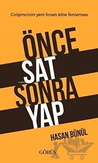 Önce Sat Sonra Yap – Hasan Bülbül – Görüş Yayınları kitap kapağı