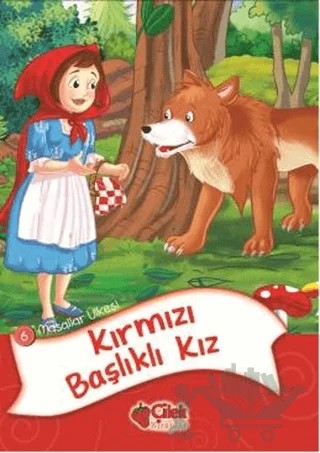 Masallar Ülkesi 6 -Kırmızı Başlıklı Kız – Kolektif – Çilek Kitaplar kitap kapağı