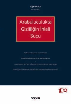 Arabuluculukta Gizliliğin İhlali Suçu – Uğur Yazıcı – Seçkin Yayıncılık kitap kapağı