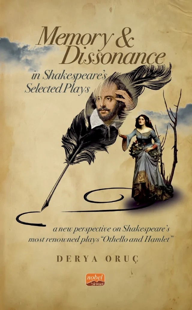 Memory and Dissonance in Shakespeare’s Selected Plays – Derya Oruç – Nobel Bilimsel Eserler kitap kapağı