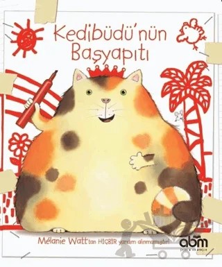 Kedibüdü’nün Başyapıtı – Melanie Watt – Abm Yayınevi kitap kapağı