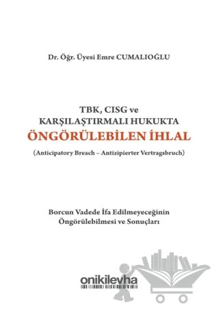 TBK, CISG ve Karşılaştırmalı Hukukta Öngörülebilen İhlal (Anticipatory Breach-Antizipierter Vertragsbruch) – Emre Cumalıoğlu – On İki Levha Yayınları kitap kapağı