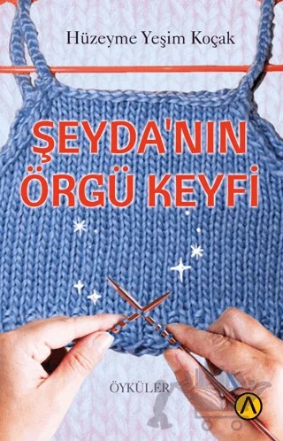 Şeyda’nın Örgü Keyfi – Hüzeyme Yeşim Koçak – Ares Yayınları kitap kapağı