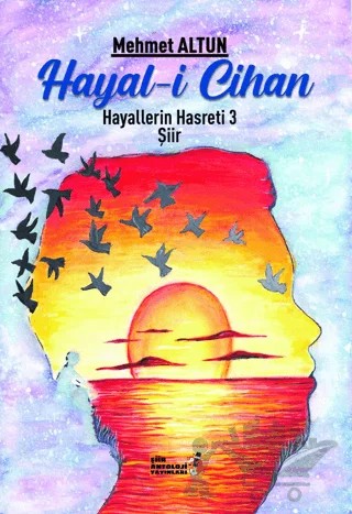 Hayal-i Cihan - Hayallerin Hasreti 3 – Mehmet Altun – Şiir Antoloji Yayınları kitap kapağı
