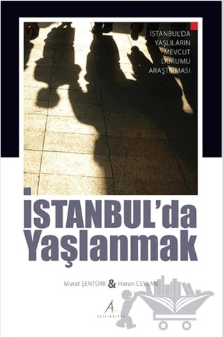 İstanbul’da Yaşlanmak – Harun Ceylan, Murat Şentürk – Açılım Kitap kitap kapağı