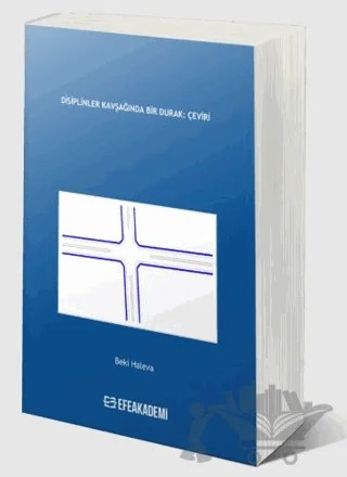 Disiplinler Kavşağında Bir Durak: Çeviri – Beki Haleva – Efe Akademi Yayınları kitap kapağı