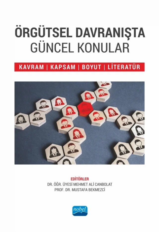 ÖRGÜTSEL DAVRANIŞTA GÜNCEL KONULAR - Kavram, Kapsam, Boyut ve Literatür – Abdurrahman Akman, Ali Ganiyusufoğlu, Ayşe Yavuz, Esra Yıldız, Fatih İ. Kurşunmaden, Feride Yılmaz, Hande Ulukapı Yılmaz, Kubilay Özer, Mehmet Ali Canbolat, Mustafa Bekmezci, Özlem Özaydın, Şerif Durmuş – Nobel Akademik Yayıncılık kitap kapağı