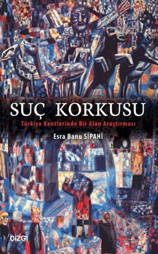 Suç Korkusu – Esra Banu Sipahi – Çizgi Kitabevi Yayınları kitap kapağı