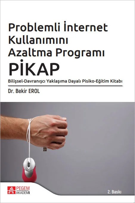 Problemli İnternet Kullanımını Azaltma Programı: PİKAP – Bekir Erol – Pegem Akademi Yayıncılık kitap kapağı