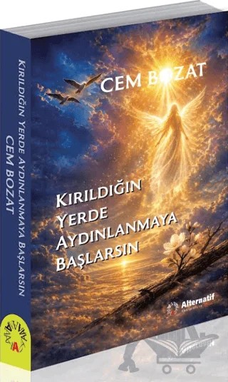 Kırıldığın Yerde Aydınlanmaya Başlarsın – Cem Bozat – Alternatif Yayıncılık kitap kapağı