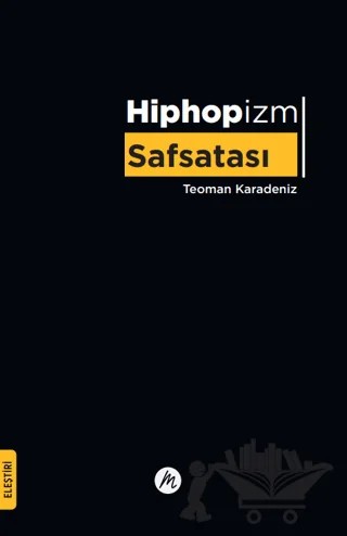 Hiphopizm Safsatası – Teoman Karadeniz – Mahfel Yayıncılık kitap kapağı