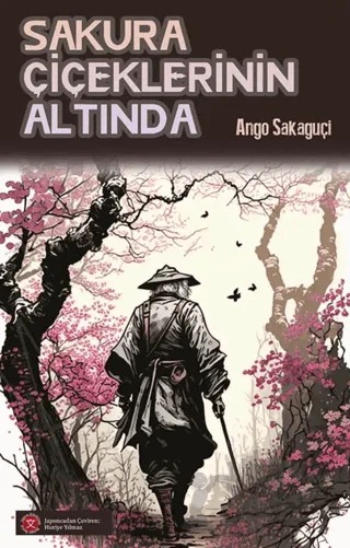 Sakura Çiçeklerinin Altında – Ango Sakaguçi – Komikşeyler Yayıncılık kitap kapağı