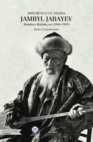 Doğumunun 175. Yılında Jambyl Jabayev (1846-1945) – Orhan Söylemez, Ömer Faruk Ateş, Naz Penah – Bengü Yayınları kitap kapağı