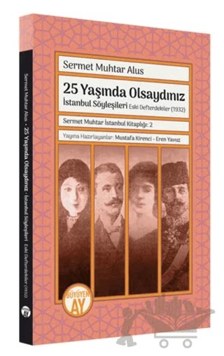 Sermet Muhtar İstanbul Kitaplığı 2 - İstanbul Söyleşileri Eski Defterdekiler (1932) – Sermet Muhtar Alus, Mustafa Kirenci, Eren Yavuz – Büyüyen Ay Yayınları kitap kapağı