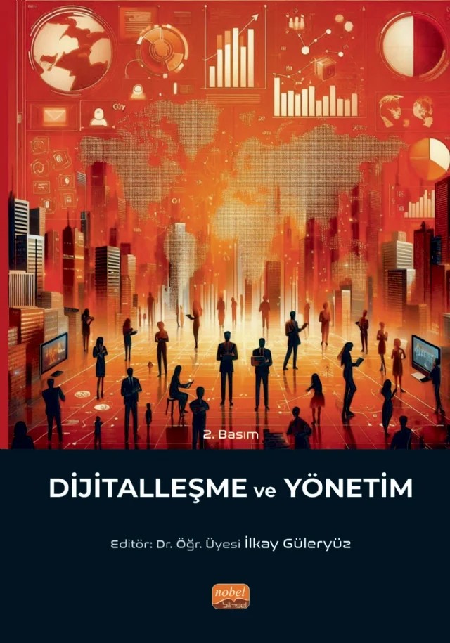 Dijitalleşme ve Yönetim – Benan Kurt Yılmaz, Burak Özkan, Cansu Erol, Ceyda Ünal, Gülay Ekren, Hasan Ufuk Gökçe, İlkay Güleryüz, Merve Gizem Çömlekçi, Mustafa Sundu, Okan Yaşar, Pelin Erden Çevik, Pınar Aydemir, Şebnem Özdemir, Tuğba Koç, Yıldız Tenteriz – Nobel Bilimsel Eserler kitap kapağı