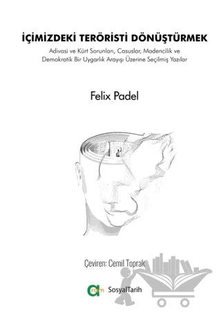 İçimizdeki Teröristi Dönüştürmek – Felix Padel – Aram Yayınları kitap kapağı
