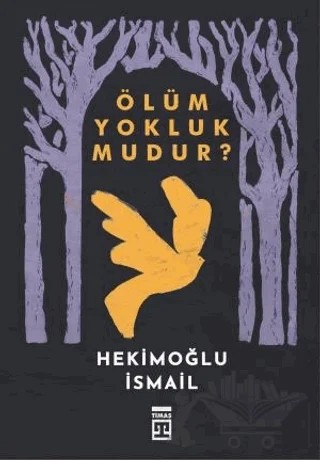 Ölüm Yokluk mudur? – Hekimoğlu İsmail – Timaş İnanç kitap kapağı