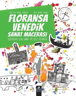 Floransa - Venedik Sanat Macerası – Alp Gani Oral, Melek Oral Koray – Pötikare Yayıncılık kitap kapağı