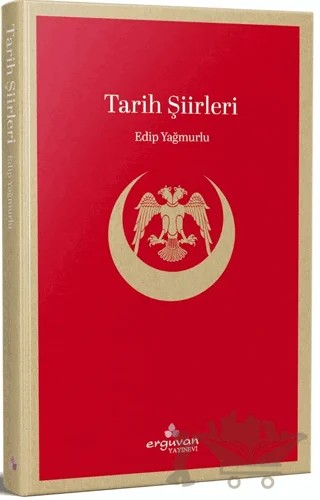 Tarih Şiirleri – Edip Yağmurlu – Erguvan Yayınevi kitap kapağı