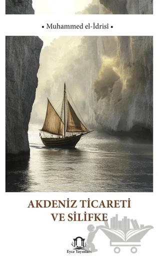 Akdeniz Ticareti ve Silifke – Muhammed el-İdrisi – Eyce Yayınları kitap kapağı