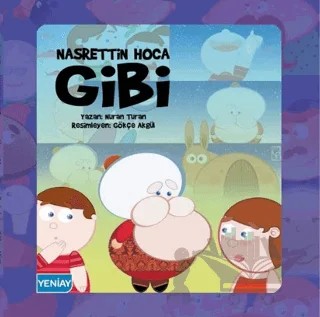 Nasrettin Hoca Gibi – Nuran Turan – Yeni Ay Yayınları kitap kapağı