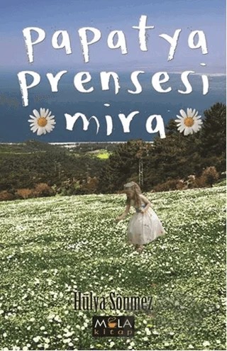 Papatya Prensesi Mira – Hülya Sönmez – Mola Kitap kitap kapağı
