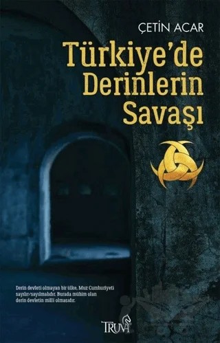 Türkiye’de Derinlerin Savaşı – Çetin Acar – Truva Yayınları kitap kapağı