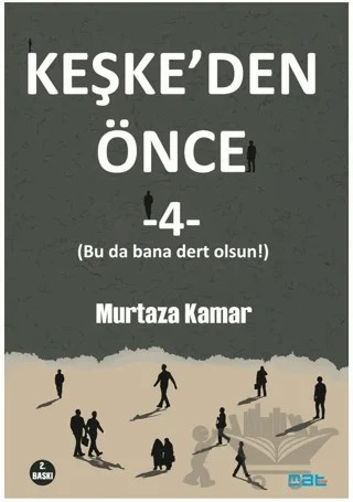 Keşke'den Önce - 4 – Murtaza Kamar – Mat Kitap kitap kapağı
