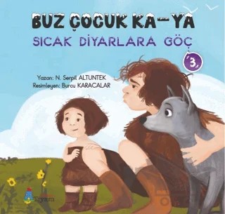 Buz Çocuk Ka-Ya Sıcak Diyarlara Göç 3 – N. Serpil Altuntek – Tiyam Yayınevi kitap kapağı