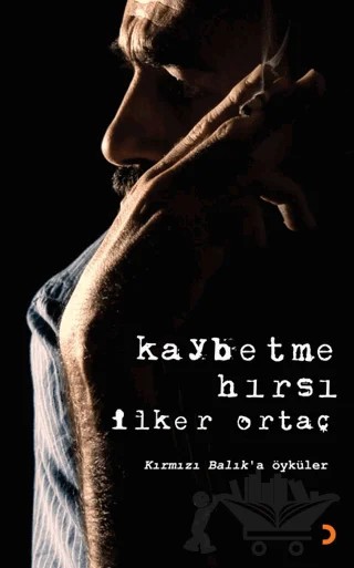 Kaybetme Hırsı – İlker Ortaç – Cinius Yayınları kitap kapağı