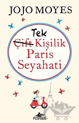 Tek Kişilik Paris Seyahati – Jojo Moyes – Pegasus Yayınları kitap kapağı