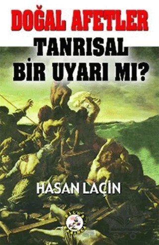 Doğal Afetler Tanrısal Bir Uyarı mı? – Hasan Laçin – Bilge Karınca Yayınları kitap kapağı