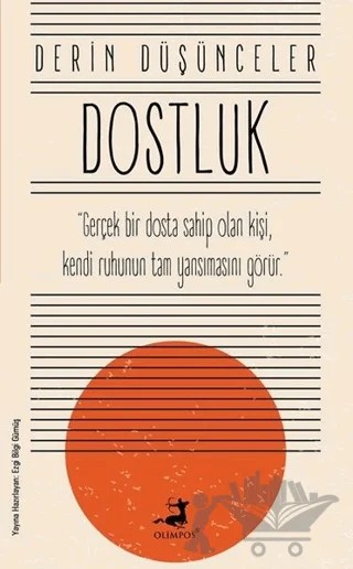 Dostluk - Derin Düşünceler – Ezgi Bilgi Gümüş – Olimpos Yayınları kitap kapağı