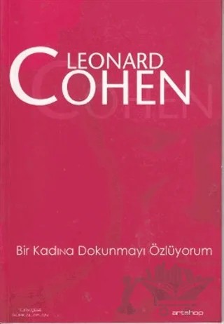 Bir Kadına Dokunmayı Özlüyorum – Leonard Cohen – Artshop Yayıncılık kitap kapağı
