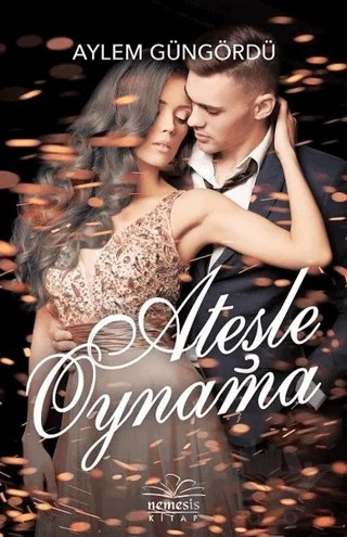Ateşle Oynamak – Aylem Güngördü – Nemesis Kitap kitap kapağı