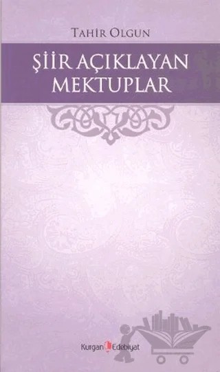 Şiir Açıklayan Mektuplar – Tahir Olgun – Kurgan Edebiyat kitap kapağı