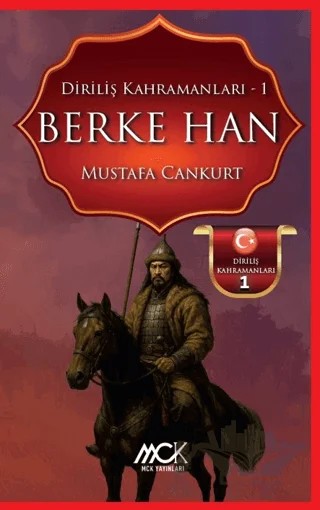Diriliş Kahramanları 1 - Berke Han – Mustafa Cankurt – MCK Yayınları kitap kapağı