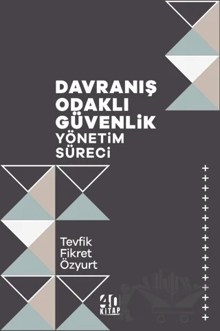 Davranış Odaklı Güvenlik Yönetim Süreci – Tevfik Fikret Özyurt – 40 Kitap kitap kapağı