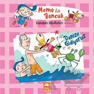Denize Gidiyoruz - Memo ile Boncuk – Erdoğan Oğultekin – Eksik Parça Yayınları kitap kapağı
