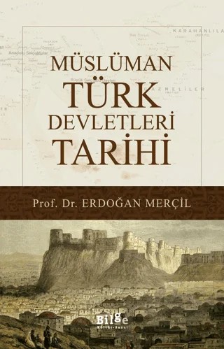 Müslüman Türk Devletleri Tarihi – Erdoğan Merçil – Bilge Kültür Sanat kitap kapağı