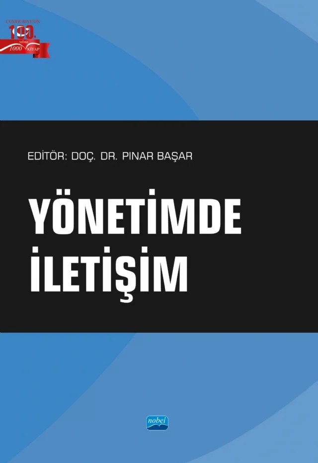 Yönetimde İletişim – Ahu Tuğba Karabulut, Aslı Aybars, Burcu Aydın Küçük, Büşra Müceldili, Emel Esen, Esin Benhür Aktürk, Gaye Berna Agun Poyrazoğlu, Gözde Yangınlar, Hazel Agun, Mehtap Öner, Mert Aydoğan, Merve Çelik, Metin Danış, Mine Gündoğdu, Murat Adil Salepçioğlu, Murat Çemberci, Mübeyyen Tepe Küçükoğlu, Nazlı Ece – Nobel Akademik Yayıncılık kitap kapağı